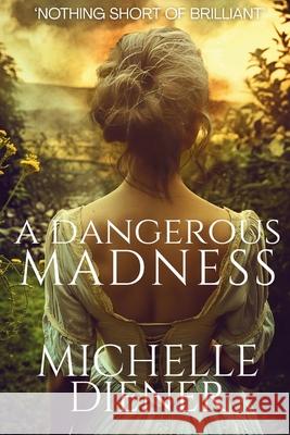 A Dangerous Madness Michelle Diener 9781763784444 Michelle Diener
