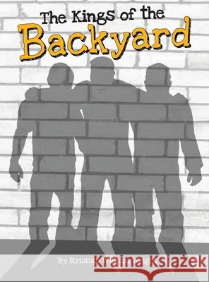 The Kings of the Backyard Kristian W. Wright 9781763796133