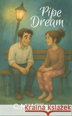 Pipe Dream C. M. Williams 9781763803947 Rindmark