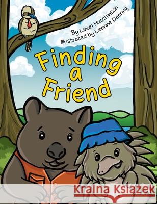Finding a Friend Linda Hutchinson Linda Deering 9781763808331