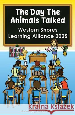 The day the animals talked, Western Shores Learning Alliance, 2025 Leanne Deering 9781763808386 Kani Consultants