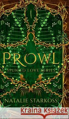 Prowl - Special Edition: She's everything he needs to survive. Natalie Starkoss 9781763813281 Splintered Publishing
