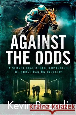 Against the Odds Kevin Rozzoli 9781763825048 Broadcast Books
