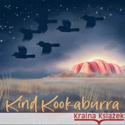Kind Kookaburra Pippa Bird 9781763833876 P R Bird