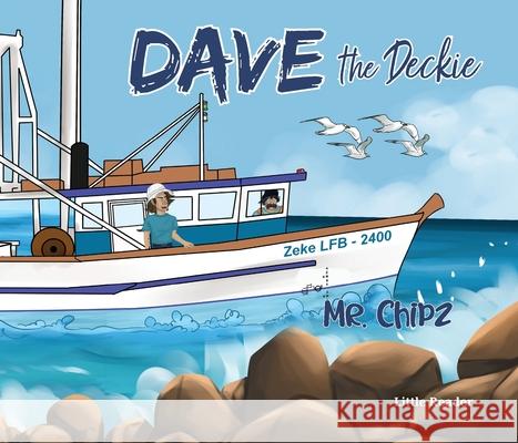 Dave the Deckie Little Reader Mr Chipz                                 Red Inc 9781763834583 Chipz Creations