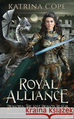 Royal Alliance: Part 2 Katrina Cope 9781763847941 Cosy Burrow Books