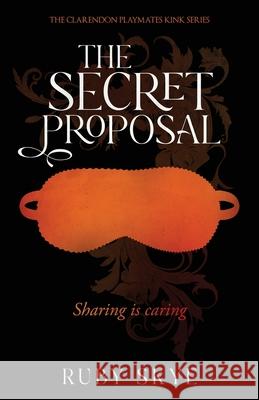 The Secret Proposal Ruby Skye 9781763853560 Ruby Skye