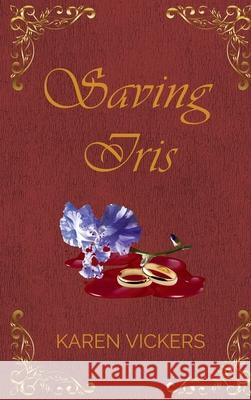 Saving Iris Karen Vickers 9781763864436