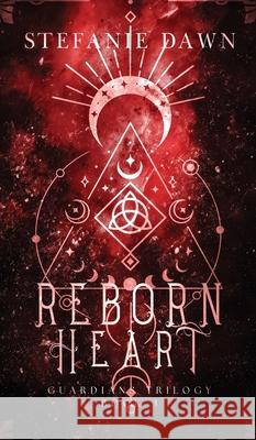 Reborn Heart Stefanie Dawn 9781763870536 Angels and Fire Books