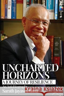 Uncharted Horizons: A Journey of Resilience Sarath Jayawardana 9781763877917