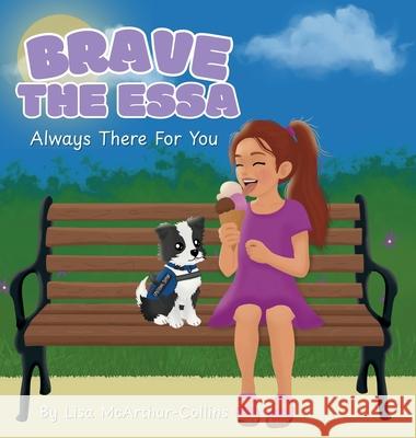 Brave The ESSA: Always There For You Lisa McArthur-Collins McArthur-Collins 9781763878914 Little Wings Publishing