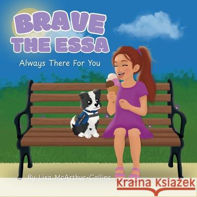 Brave The ESSA: Always There For You Lisa McArthur-Collins McArthur-Collins 9781763878921 Little Wings Publishing