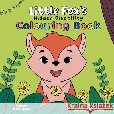 Little Fox's Hidden Disability Colouring Book McArthur-Collins, Lisa, Qaisar, Maira 9781763878990 Little Wings Publishing