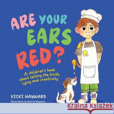 Are Your Ears Red?: A children's book about telling the truth, lying and creativity Vicki Hayward 9781763887602