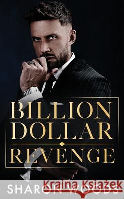 Billion Dollar Revenge Sharon Woods 9781763889651 Sharon Woods