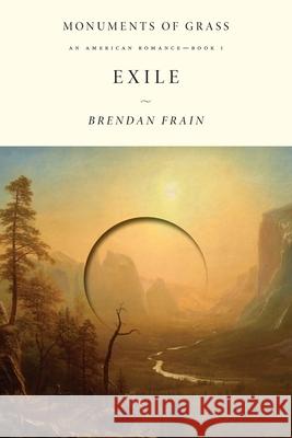 Exile Brendan Frain 9781764005104 Monuments of Grass