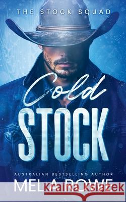 Cold Stock Mel A. Rowe 9781764008419 Mel a Rowe