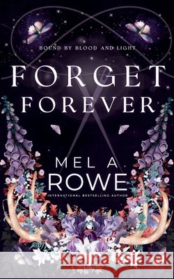 Forget Forever Mel A. Rowe 9781764008488 Mel a Rowe