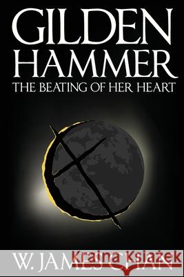 Gildenhammer: The Beating of her Heart W. James Chan 9781764027045