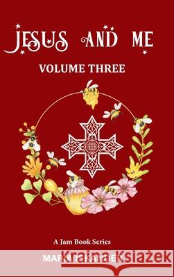 Jesus and Me: Volume Three Maria Iskander 9781764029483 Maria Iskander