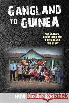 Gangland to Guinea Huw Donaldson 9781764029803