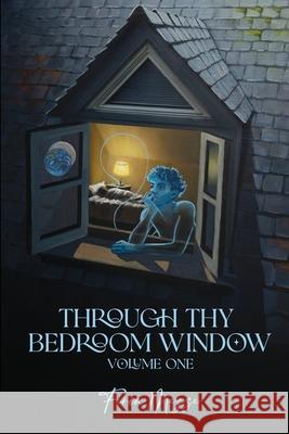 Through Thy Bedroom Window: Volume One Ferin Mezze 9781764031301 Publicious Pty Ltd