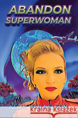 Abandon Superwoman Kelly Va 9781764045346 Kmd Books