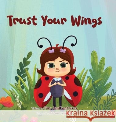Trust Your Wings Puy Amcontreras Liliana Gareeva 9781764046305 Puichi