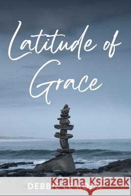 Latitude of Grace Debbie L 9781764055253 Hembury Books