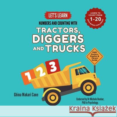 Let's Learn Numbers and Counting with Tractors, Diggers and Trucks: An Educational Math Book for Babies, Toddlers, Preschoolers, and Kindergarteners A Ghina Makar 9781764058001 Artymummabooks