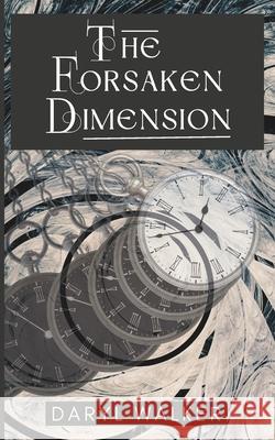 The Forsaken Dimension Daryl Walker 9781764058926 Gk Bird