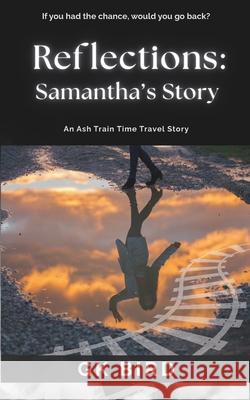 Reflections: Samantha's Story Gk Bird 9781764058964