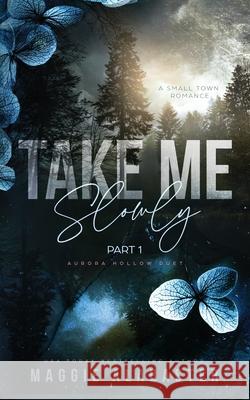 Take Me Slowly part 1 Maggie Alabaster 9781764059367