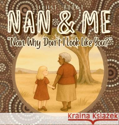 Nan, Why Don't I Look Like You? Weribone 9781764063876 Ganu Gii Creations