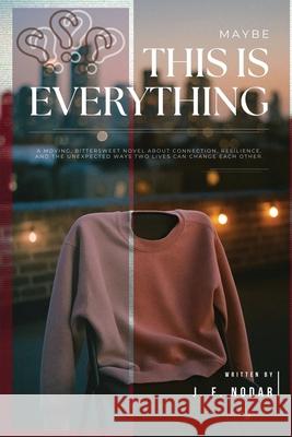 Maybe This Is Everything Jose F. Nodar 9781764064286 Northport Booksellers