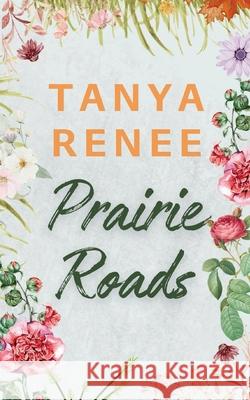 Prairie Roads Tanya Renee 9781764064620 Serenade Publishing