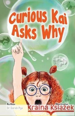 Curious Kai Asks Why Sarah R. Pye Sandra Severgnini 9781764065702 Estralita Publishing
