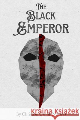 The Black Emperor Tasha Schiedel Cara Cahill-Notaras Christian Cahill-Notaras 9781764066013