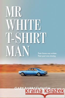 Mr White T-Shirt Man Gary Barraclough 9781764067607