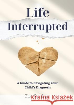 Life Interrupted Zoe Rehbein 9781764073974 Bowerbird Publishing