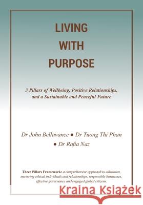 Living with Purpose John Bellavance Tuong Thi Phan Rafia Naz 9781764074605 South North Group