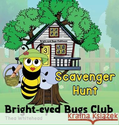 Scavenger Hunt: Bright-eyed Bugs Club Series Book #3 Thea Whitehead 9781764076364 Bright-Eyed Books