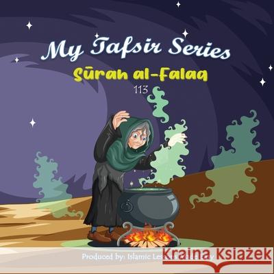 My Tafsir Series - Surah al-Falaq Abbas Ibrahim Islamic Lessons Mad 9781764084239 Islamic Lessons Made Easy