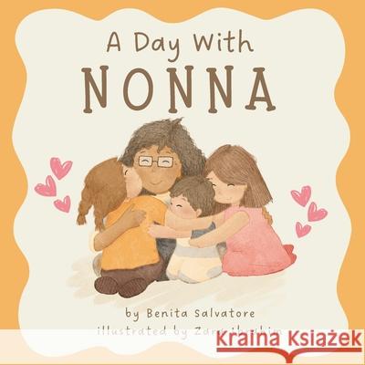 A Day With Nonna: A Little Story of Life's Simple Joys and a Nonna's Unconditional Love Zara Ibrahim Benita Salvatore 9781764084529 Due Baci Publishing