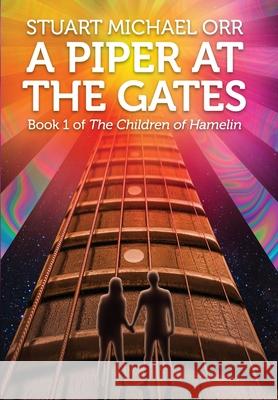 A Piper at the Gates Stuart Michael Orr 9781764088312