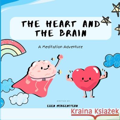 The Heart And The Brain: A Meditation Adventure Ellen Ruth Lavas Morgenstern 9781764089609 Thorpe-Bowker