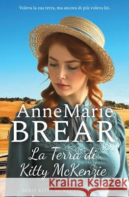 La Terra di Kitty McKenzie Annemarie Brear 9781764096201