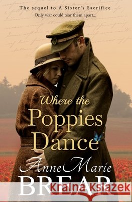 Where the Poppies Dance Brear, Annemarie 9781764096232 Annemarie Brear