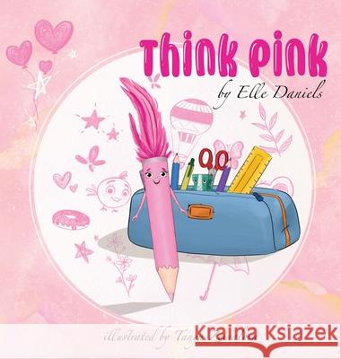 Think Pink Ellen Daniels Tanya Zeinalova 9781764096805