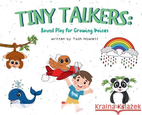 Tiny Talkers - Sound Play for Growing Voices Tash Howlett 9781764098205